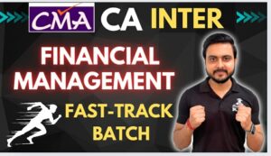 Fast-Track Batch - Financial Management (CA-CMA Inter)